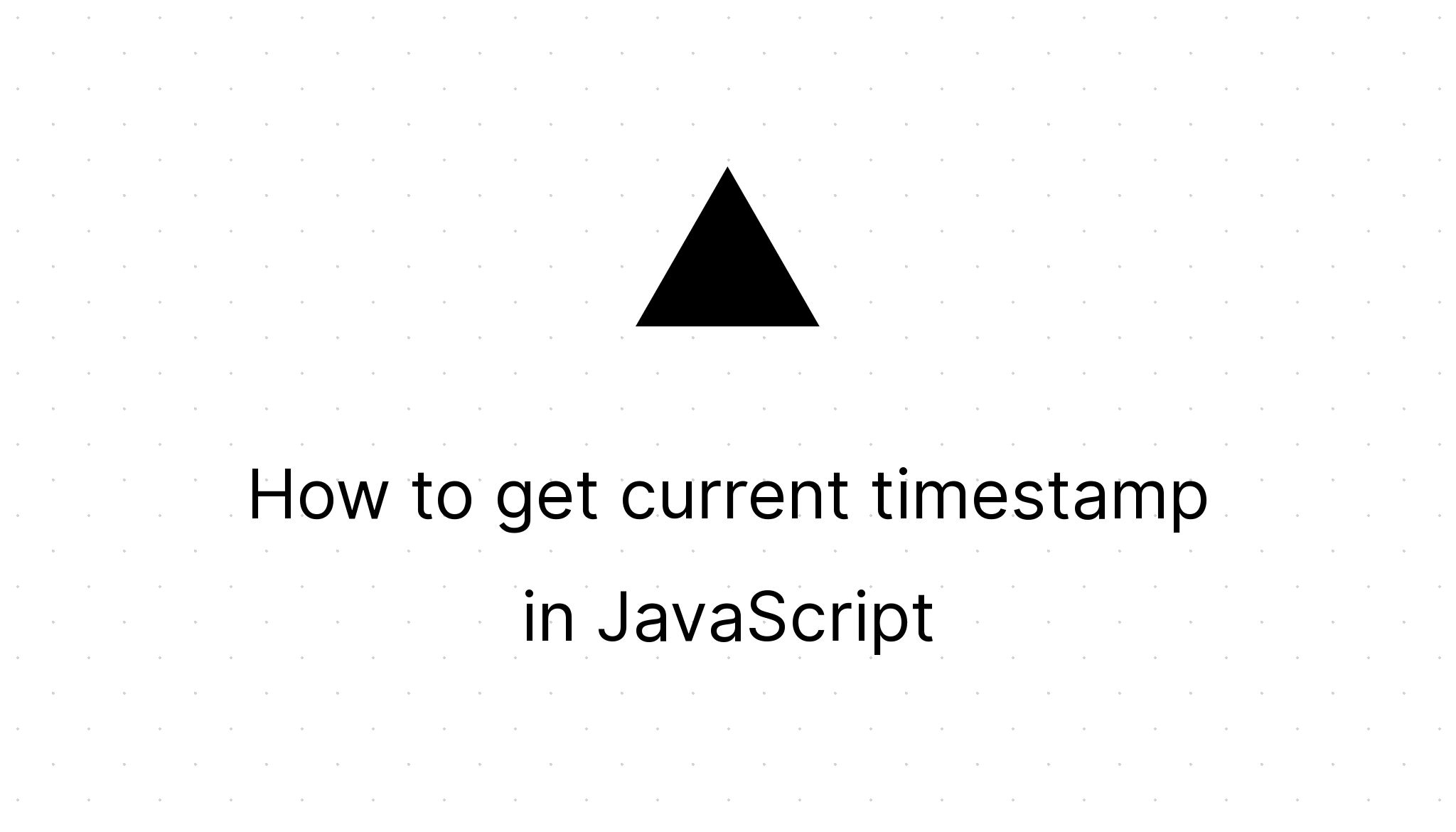 how-to-get-current-timestamp-in-javascript